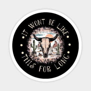 It wont be like this for long Leopard Bull Skull Mountains Magnet